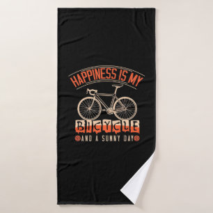 Happiness Is My Bicycle And A Sunny Day Bath Towel