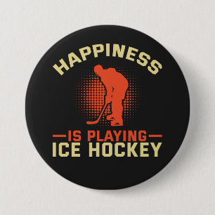 Happiness is Playing Ice Hockey 3 Inch Round Button