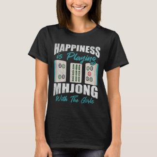 Happiness Is Playing Mahjong With The Girls Chines T-Shirt