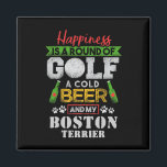 Happiness Is Round Of Golf Cold Beer Boston Terrie Magnet<br><div class="desc">Happiness Is Round Of Golf Cold Beer Boston Terrier</div>