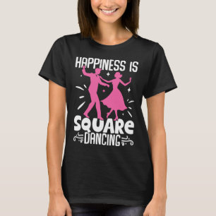 Happiness Is Square Dancing T-Shirt
