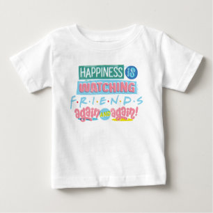 Happiness is Watching FRIENDS™ Again & Again Baby T-Shirt
