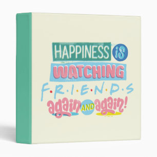 Happiness is Watching FRIENDS™ Again & Again Binder