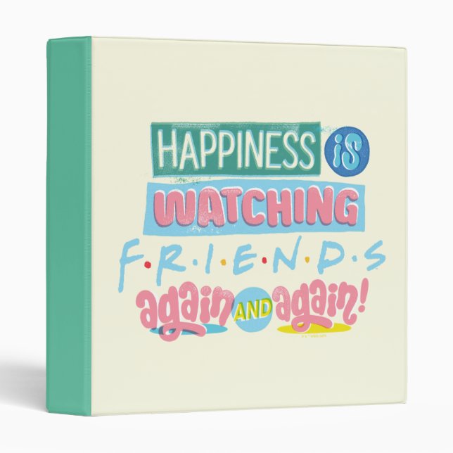 Happiness is Watching FRIENDS™ Again & Again Binder (Front/Spine)