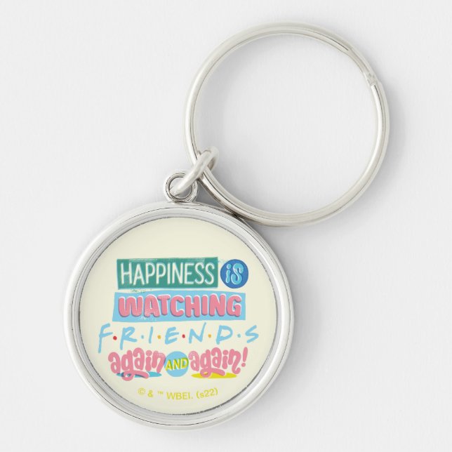 Happiness is Watching FRIENDS™ Again & Again Keychain (Front)