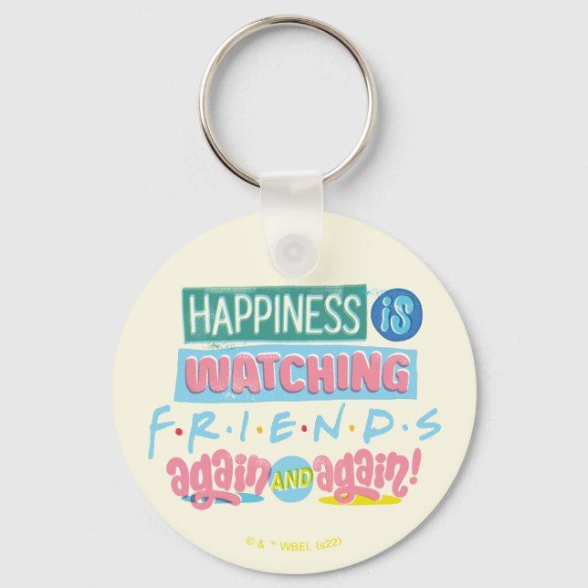 Happiness is Watching FRIENDS™ Again & Again Keychain (Front)