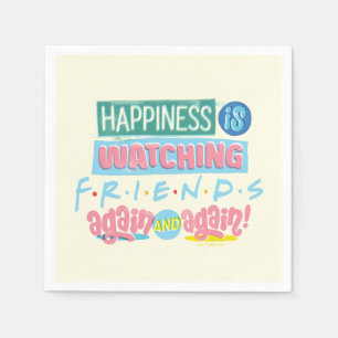 Happiness is Watching FRIENDS™ Again & Again Napkin