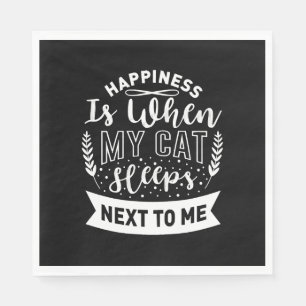 Happiness Is When My Cat Sleeps Next to Me - Funny Napkin