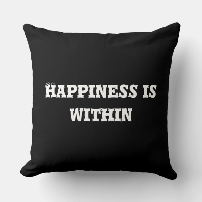 Happiness is within throw pillow (Front)