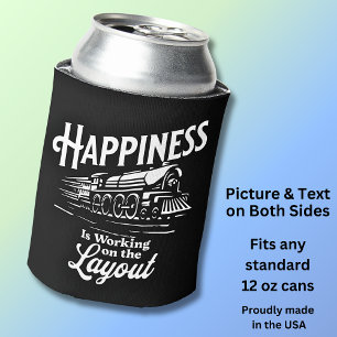 Happiness is Working On The Layout, Steam Train    Can Cooler