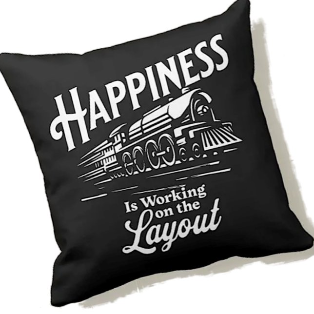 Happiness is Working On The Layout, Steam Train    Throw Pillow (Creator Uploaded)