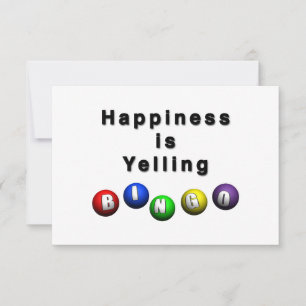 Happiness Is Yelling BINGO