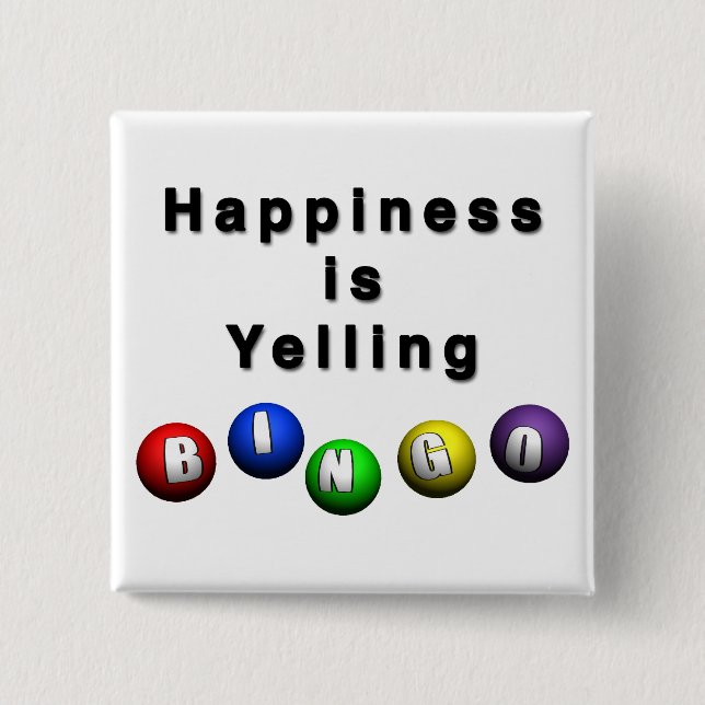 Happiness Is Yelling BINGO 2 Inch Square Button (Front)