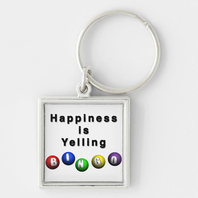 Happiness Is Yelling BINGO Keychain (Front)