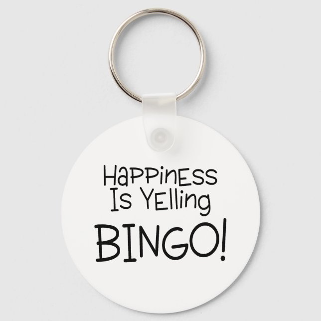 Happiness Is Yelling Bingo Keychain (Front)