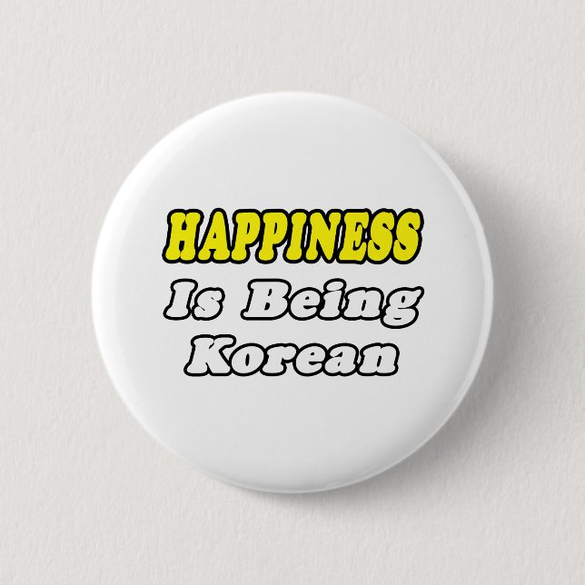 Happiness...Korean 2 Inch Round Button (Front)