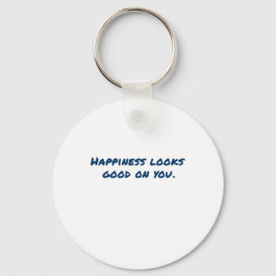 Happiness Looks Good On You Sticker  Keychain