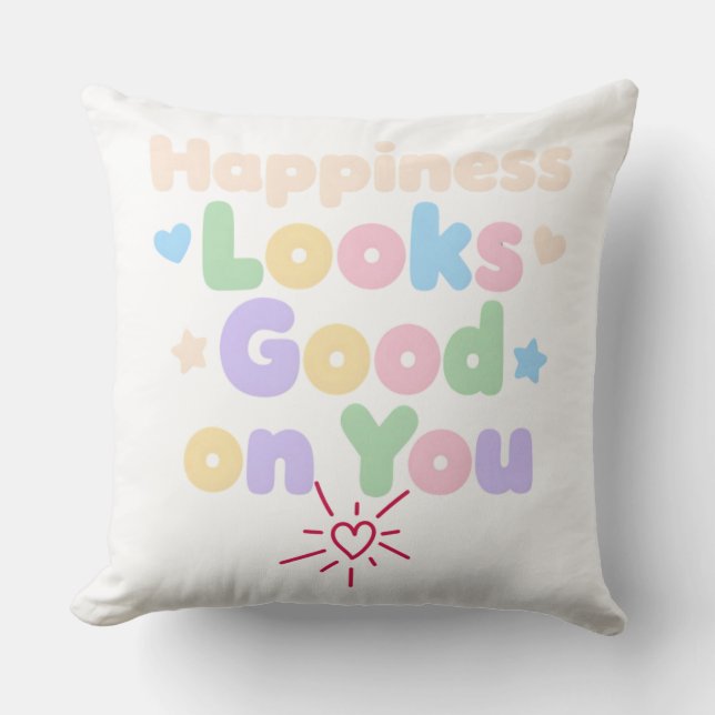 Happiness Looks Good on You Throw Pillow (Front)