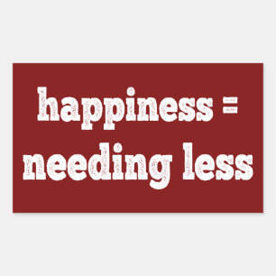 Happiness = Needing Less Sticker