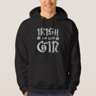 Happiness Of The Irish St Patrick s Day Irish you Hoodie