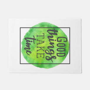 Happiness Quote Good Things Take Time Doormat