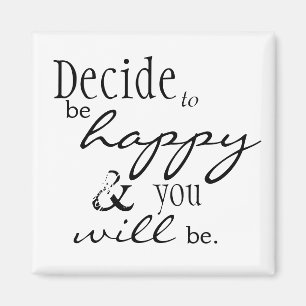 Happiness Quote Magnet - "Decide to be happy ..."