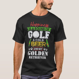 Happiness Round Golf Cold Beer Golden Retriever T-Shirt