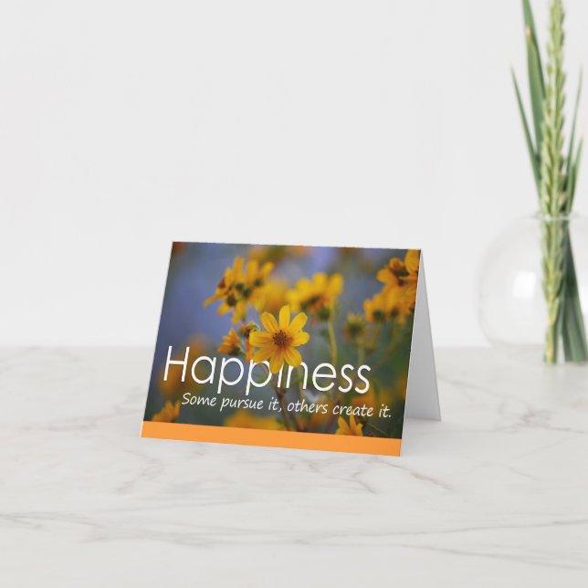 HAPPINESS Some pursue it others create it. cards (Front)