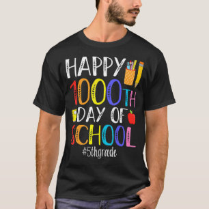 Happy 1000th Day Of School Fifth 5th Grade 1000 Da T-Shirt
