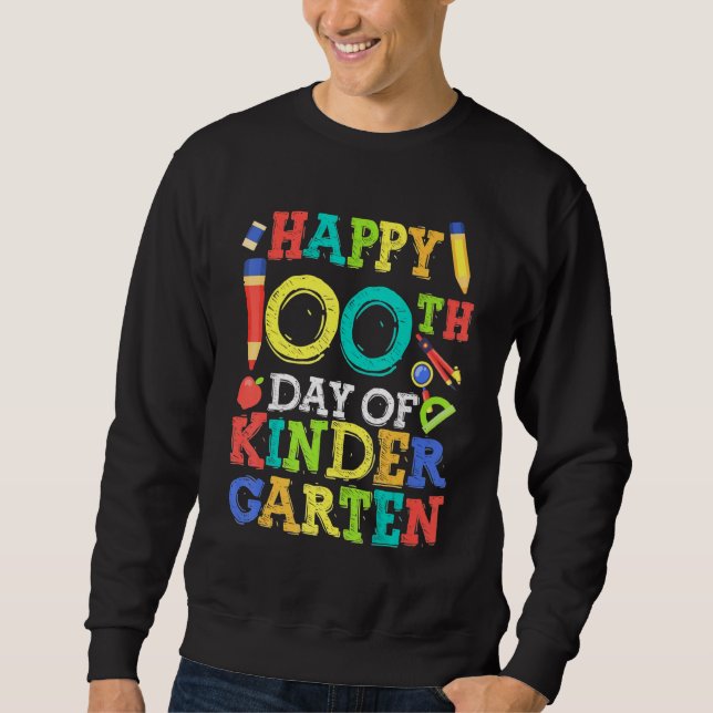 Happy 100 Day of Kinder Garten Sweatshirt (Front)