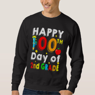 Happy 100 Days Of 2nd Grade 100th Day Of School Se Sweatshirt