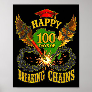Happy 100 Days Of Breaking Chains Mlk Legacy Schoo Poster