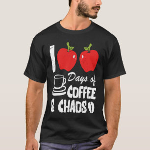Happy 100 Days of Coffee and Chaos for Parents and T-Shirt