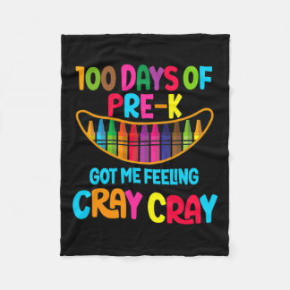 Happy 100 Days Of Pre-k Got Me Feeling Cray Cray T Fleece Blanket
