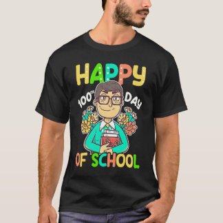 Happy 100 Days Of School 100 Days Of School Teache T-Shirt
