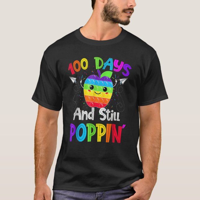 Happy 100 Days Of School And Still Poppin 100th Da T-Shirt (Front)
