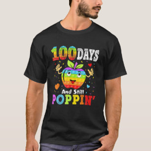 Happy 100 Days Of School And Still Poppin 100Th Da T-Shirt