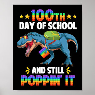 Happy 100 Days Of School And Still Poppin It 100th Poster