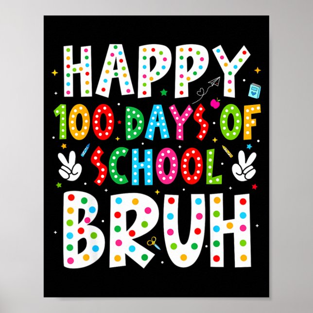 Happy 100 Days Of School Bruh 100th Day Teacher Bo Poster (Front)