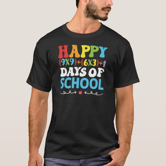 happy 100 Days of School ,happy 1st Day of School  T-Shirt (Front)