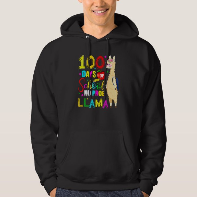 Happy 100 Days Of School No Probllama Llama 100th  Hoodie (Front)
