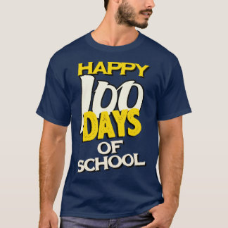 Happy 100 days of school T-Shirt
