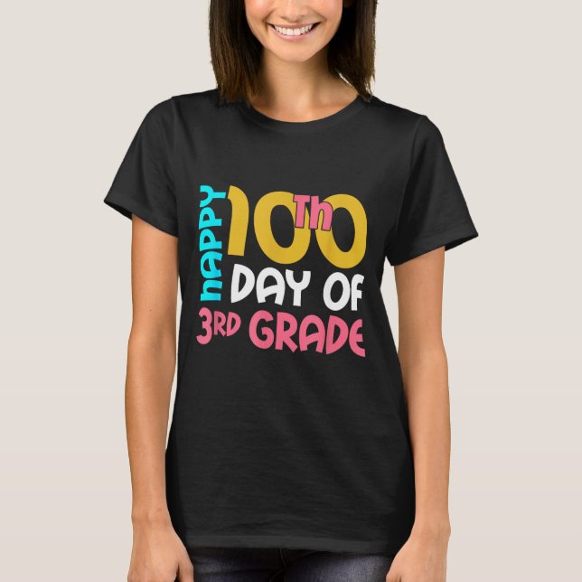 Happy 100th Day Of 3rd Grade 100 Days Of School Fo T-Shirt (Front)
