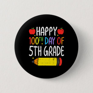 Happy 100th Day Of Fifth grade Teacher Students 10 2 Inch Round Button