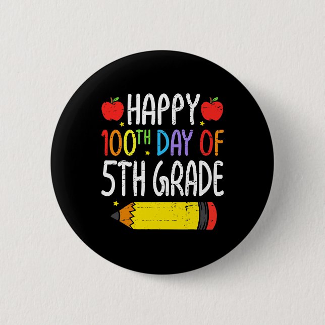 Happy 100th Day Of Fifth grade Teacher Students 10 2 Inch Round Button (Front)