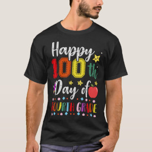 Happy 100th Day of Fourth Grade Colorful Teacher a T-Shirt