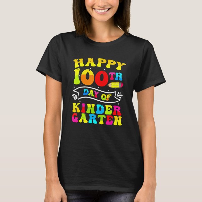 Happy 100th Day Of Kindergarten 100 Days Of School T-Shirt (Front)