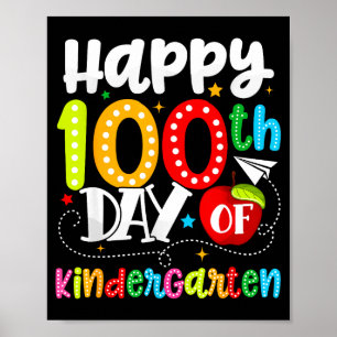 Happy 100th Day Of Kindergarten Funny Teachers Stu Poster