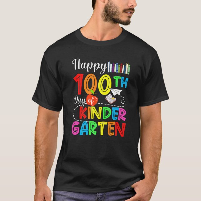 Happy 100th Day of Kindergarten Teacher or Student T-Shirt (Front)