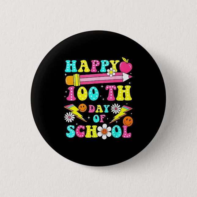 Happy 100th Day Of School 100 Days Of School Teach 2 Inch Round Button (Front)